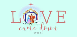 TLM – Love Came Down Christmas Cards